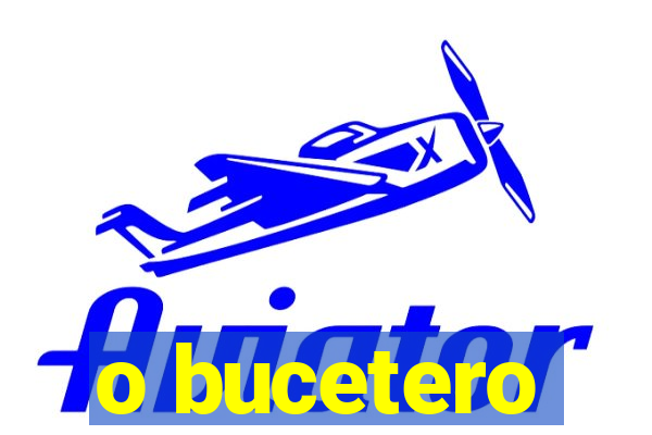 o bucetero